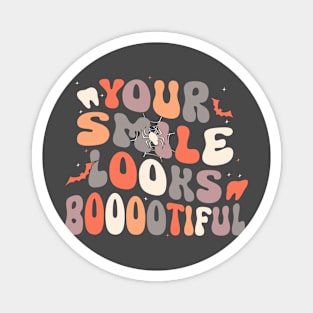 Your Smile Looks Booootiful Halloween Spooky Dental Assisant Hygienist Magnet